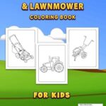 Lawn Tools And Lawnmower Coloring Book: Landscaping Vehicles, Mowing Equipment Lawn Tools And Lawnmower Coloring Book For lawn mower lovers
